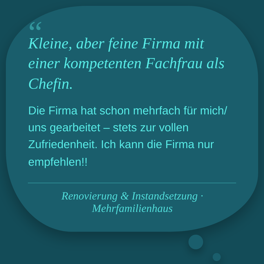 Kundenbewertung Renovierung und Instandsetzung im Mehrfamilienhaus: „Kleine, aber feine Firma mit einer kompetenten Fachfrau als Chefin.“ Di