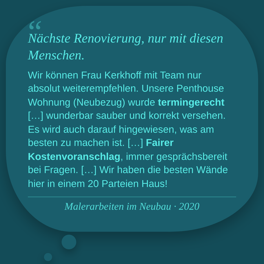 Kundenbewertung Malerarbeiten im Neubau (2020): „Nächste Renovierung, nur mit diesen Menschen.“ Wir können Frau Kerkhoff mit Team nur absolu